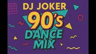 90's Dance MIx- DJ Joker
