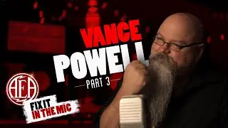 AEA Fix It In The Mic - Vance Powell pt. 3