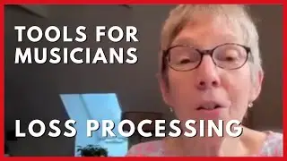 Loss Processing: A Non-Attachment Tool for Ambitious Musicians