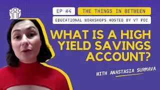 The Things in Between - Holistic Financial Planning with Anastasia Surmava - High Yield Savings