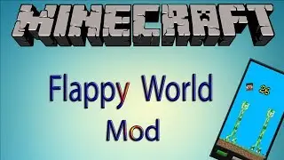 Flappy Game Phone(Flappy World) - Обзор модов Minecraft # 7!