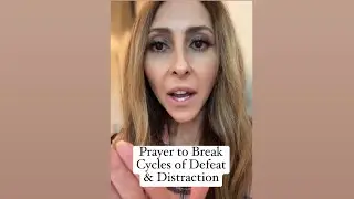 Prayer to Break Cycles of Defeat & Distraction