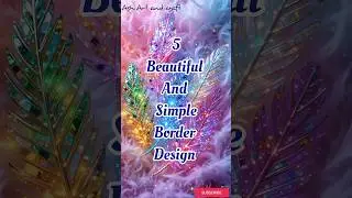 5 easy BORDER DESIGNS/PROJECT WORK DESIGNS/CORNER AND SIDE BORDER DESIGN