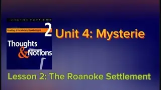 Thoughts and Notions/ Unit 4: Mysteries/Lesson 2: The Roanoke Settlement