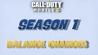 COD Mobile SEASON 1 BALANCE CHANGES