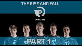 The Rise and Fall of Team Origen (Part 1)