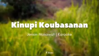 Kinupi Koubasanan - Jensin Masawat (Karaoke) | Lyrics Video