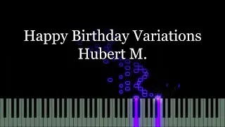Happy Birthday Variations - Hubert M.