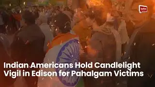 Indian Americans Hold Candlelight Vigil in Edison for Pahalgam Terror Attack Victims
