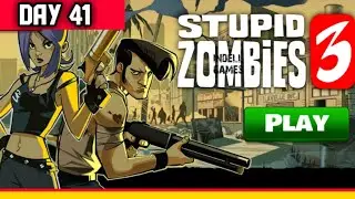 DAY41 COMPLETED SZ3 STUPID ZOMBiES 3 PLAY GAME ME41 (MEET THE FOLLOWING GOALS:50)bhut wala game SZ3