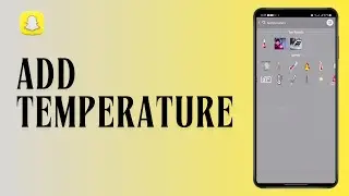 How to Add Temperature on Snap