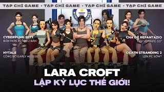 TẠP CH&Iacute; GAME #239 | Lara Croft L&agrave; Số 1! Hytale Sắp Early Access, JRPG 3.0 L&agrave; G&igrave; & DS 2 Sớm L&ecirc;n PC?