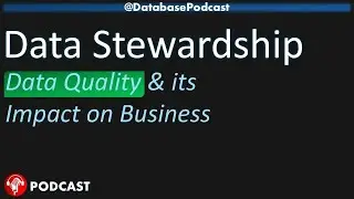 Data Quality & Its Impact on Business @DatabasePodcasts