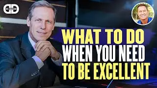 What To Do When You Need To Be Excellent | DarrenDaily On-Demand