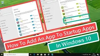 How To Add An App To Startup Apps In Windows 10