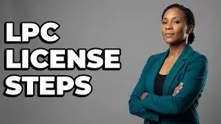 What Is The Process To Get An LPC License?