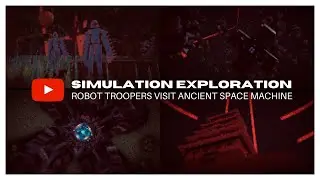 Simulation Exploration 001 - Robot Troopers Visit Ancient Space Machine - Ambient Video Game