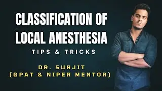 CLASSIFICATION OF LOCAL ANESTHESIA | B PHARM| 5th Sem | Medicinal Chemistry| Unit 5