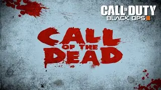 Call of Duty: Black Ops III - Трейлер CALL OF THE DEAD (ПК)