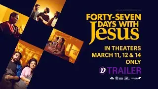 Forty-Seven Days with Jesus Trailer