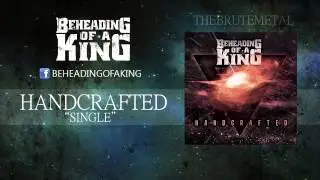 BEHEADING OF A KING - HANDCRAFTED SINGLE [HD]
