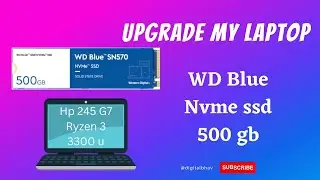 UPGRADE TO NVME SSD | HP 245 G7 AMD RYZEN 3 3300U | WD BLUE NVME 500 GB