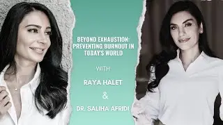 Beyond Exhaustion: Preventing Burnout In Today's World With Special Guest Dr. Saliha Afridi