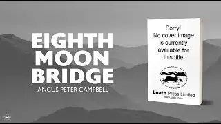 Exciting Cover Reveal: Angus Peter Campbell's 'Eighth Moon Bridge' | Exclusive First Look!