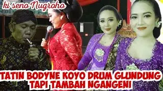 Wayang kulit ki seno Nugroho _ modele tatin koyo drum glundung