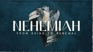 Nehemiah From Ruins To Renewal - CDA English