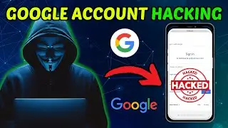 How Hackers Hack Google Accounts?