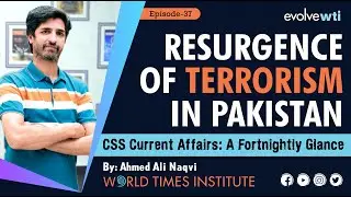 Terrorism in Pakistan | CSS | Ahmed Ali Naqvi | Ep 37 | WTI