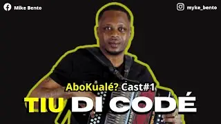 TIU DI CODÉ - BEM CONXI BOM DI GAITA_ Abokualé?Cast#1