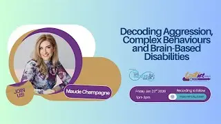 Decoding Aggression, Complex Behaviours and Brain-Based Disabilities with Dr. Maude Champagne
