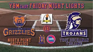 Troy Buchanan Trojans vs. North Point Grizzlies | Friday Night Lights | YBMcast