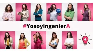#YosoyIngenierA | Día Internacional de la Mujer en la Ingeniería