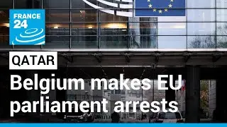 Belgium makes EU parliament arrests in Qatar corruption investigation &bull; FRANCE 24 English