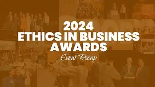 2024 Ethics in Business Awards - Intro
