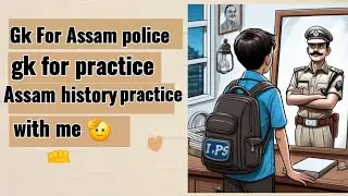 Top 10 assam history, practice with me