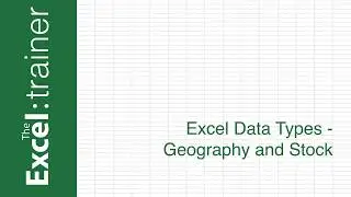 Excel  - NEW in March 2018: Geography and Stock Data Types