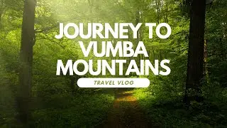 A TRIP TO VUMBA MOUNTAINS 🔥🔥🔥🔥🇿🇼TOURING IN AND AROUND ZIMBABWEAN audio @Infraction #travel