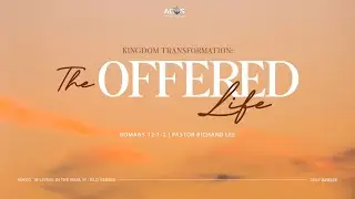 The Offered Life - Romans 12:1-2 #actschurch #sanctification #transformation #renewedmind #bodies