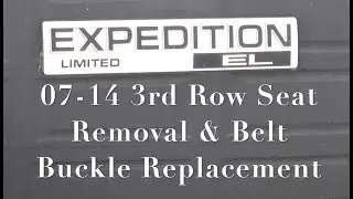 07 - 14 Ford Expedition - Remove 3rd Row Seat and Replace Belt Buckle