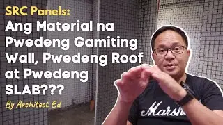 SRC Panels: Pang Wall Na, Pang Roof at Pang Slab Pa!