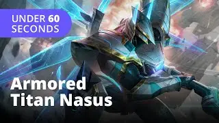 Armored Titan Nasus Skin (60 Seconds) - League of Legends