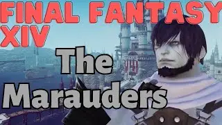 Final Fantasy XIV - WELCOME to the Marauders' Guild