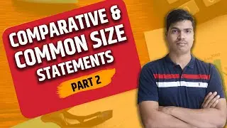 Comparative statements and Common size statements | Part 2 Concepts & Questions | Class 12 Accounts