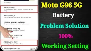 Moto G96 5G Battery Drain Problem Solution | Moto G96 5G Battery Setting | Moto G96 5G Battery Issue