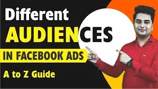 Different Audiences in Facebook Ads | Audiences in Facebook Ads | Facebook Ads Audience Tutorial