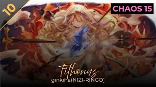 Tithonus / ginkiha(NIZI-RINGO) [CHAOS Lv.15]